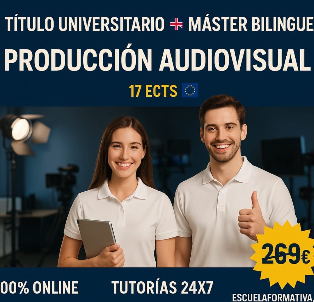 CURSO UNIVERSITARIO DE ESPECIALIZACIÓN EN PRODUCCIÓN AUDIOVISUAL (MODALIDAD BILINGÜE. 17 ECTS)MÁSTER BILINGÜE EN PRODUCCIÓN AUDIOVISUAL (DOBLE TITULACIÓN)