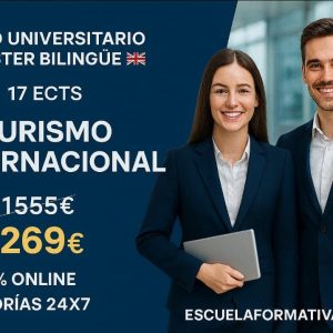 CURSO UNIVERSITARIO DE ESPECIALIZACIÓN EN TURISMO INTERNACIONAL (MODALIDAD BILINGÜE. 17 ECTS) + MÁSTER BILINGÜE EN TURISMO INTERNACIONAL (DOBLE TITULACIÓN)