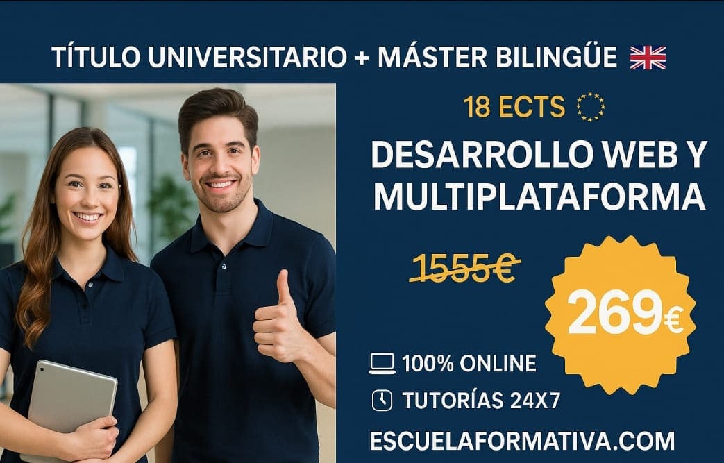 CURSO UNIVERSITARIO DE ESPECIALIZACIÓN EN DESARROLLO WEB Y MULTIPLATAFORMA (MODALIDAD BILINGÜE. 18 ECTS) + MÁSTER BILINGÜE EN DESARROLLO DE APLICACIONES WEB Y MULTIPLATAFORMA (DOBLE TITULACIÓN)