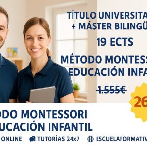 CURSO UNIVERSITARIO DE ESPECIALIZACIÓN EN MÉTODO MONTESSORI Y EDUCACIÓN INFANTIL INTERNACIONAL (MODALIDAD BILINGÜE. 19 ECTS) + MÁSTER BILINGÜE EN MÉTODO MONTESSORI Y EDUCACIÓN INFANTIL INTERNACIONAL (DOBLE TITULACIÓN)