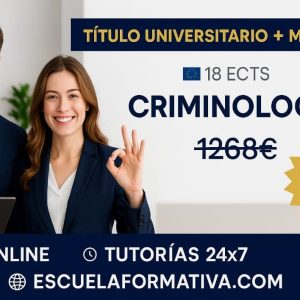 CURSO UNIVERSITARIO DE ESPECIALIZACIÓN EN CRIMINOLOGÍA AVANZADA (18 ECTS) + MÁSTER EN CRIMINOLOGÍA (DOBLE TITULACIÓN)