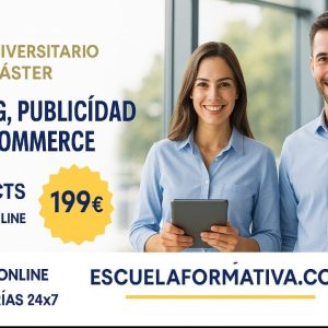 CURSO UNIVERSITARIO DE ESPECIALIZACIÓN EN MARKETING, PUBLICIDAD Y E-COMMERCE AVANZADO (15 ECTS) + MÁSTER EN MARKETING, PUBLICIDAD Y E-COMMERCE (DOBLE TITULACIÓN)