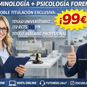 CRIMINOLOGÍA + TÉCNICO ESPECIALISTA EN PSICOLOGÍA FORENSE (DOBLE TITULACIÓN: UNIVERSITARIA (12 ECTS) + PROFESIONAL)