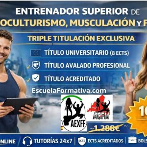 CURSO UNIVERSITARIO DE MUSCULACIÓN Y FITNESS (8 ECTS) + ENTRENADOR SUPERIOR EN FISICOCULTURISMO, MUSCULACIÓN Y FITNESS (TRIPLE TITULACIÓN)