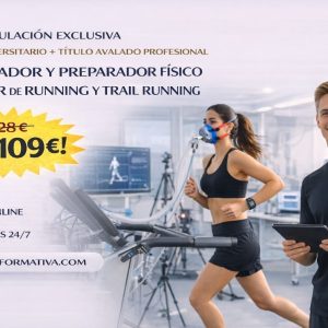 DOBLE TITULACIÓN ~ UNIVERSITARIA + PROFESIONAL: ENTRENAMIENTO Y PREPARACIÓN FÍSICA SUPERIOR DE RUNNING (8 ECTS) + ENTRENADOR Y PREPARADOR FÍSICO SUPERIOR DE RUNNING Y TRAIL RUNNING