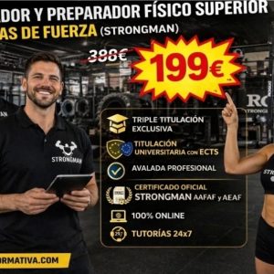 ENTRENADOR Y PREPARADOR FÍSICO SUPERIOR DE ATLETAS DE FUERZA (STRONGMAN). TRIPLE TITULACIÓN: UNIVERSITARIA + CERTIFICADO OFICIAL STRONGMAN + PROFESIONAL