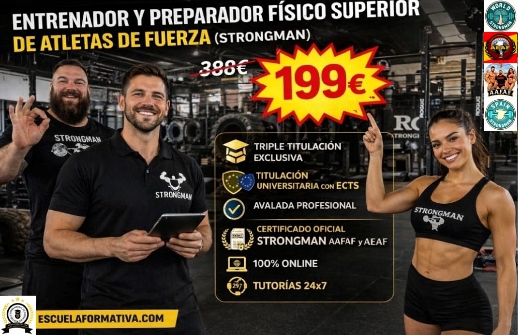 ENTRENADOR Y PREPARADOR FÍSICO SUPERIOR DE ATLETAS DE FUERZA (STRONGMAN). TRIPLE TITULACIÓN: UNIVERSITARIA + CERTIFICADO OFICIAL STRONGMAN + PROFESIONAL