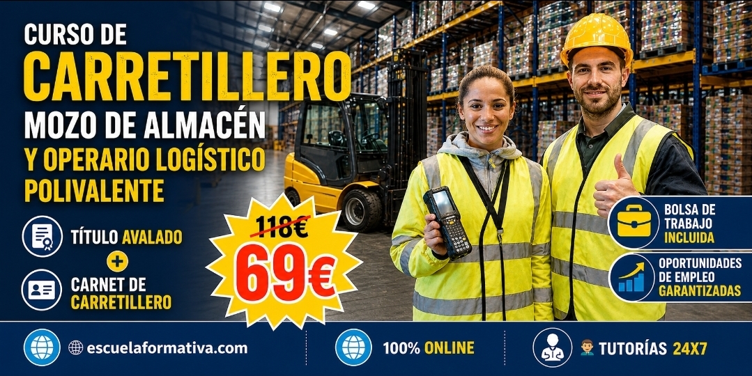 CARRETILLERO, MOZO DE ALMACÉN Y OPERARIO LOGÍSTICO POLIVALENTE (CARNET DE CARRETILLERO + TÍTULO AVALADO PROFESIONAL)