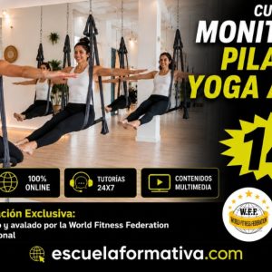 MONITOR DE PILATES Y YOGA AÉREO . DOBLE TITULACIÓN: WORLD FITNESS FEDERATION + TÍTULO AVALADO PROFESIONAL
