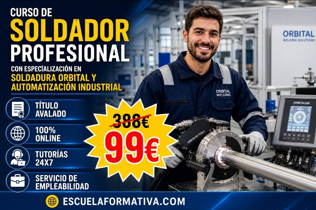SOLDADOR PROFESIONAL CON ESPECIALIZACIÓN EN SOLDADURA ORBITAL Y AUTOMATIZACIÓN INDUSTRIAL