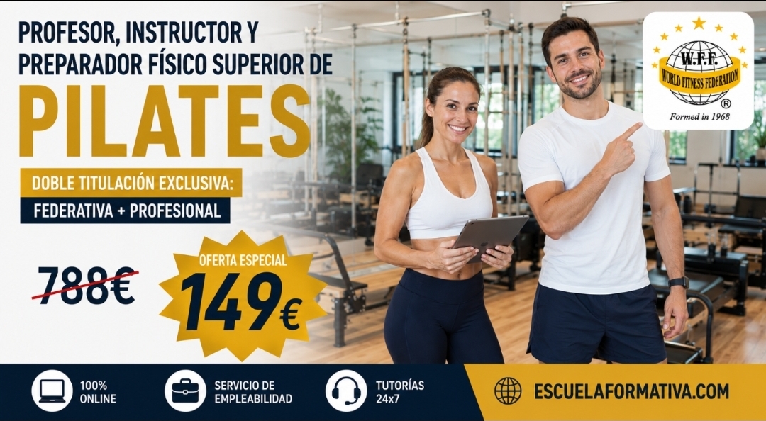 DOBLE TITULACIÓN (FEDERATIVA + PROFESIONAL): PROFESOR, INSTRUCTOR Y PREPARADOR FÍSICO SUPERIOR DE PILATES