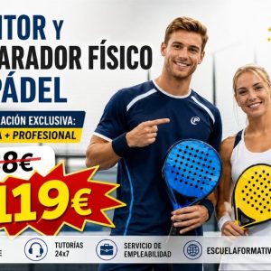 DOBLE TITULACIÓN: FEDERATIVA + PROFESIONAL ~ MONITOR Y PREPARADOR FÍSICO DE PADEL