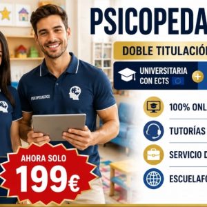 CURSO UNIVERSITARIO DE ESPCIALIZACIÓN EN PSICOPEDAGOGÍA AVANZADA (18 ECTS) + MÁSTER EN PSICOPEDAGOGÍA (DOBLE TITULACIÓN)