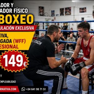 DOBLE TITULACIÓN: FEDERATIVA INTERNACIONAL (HOMOLOGADA WFF) + PROFESIONAL: ENTRENADOR Y PREPARADOR FÍSICO DE BOXEO