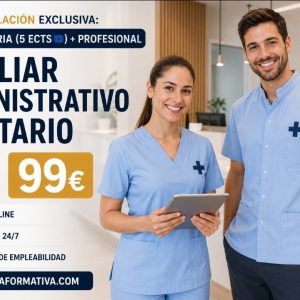 DOBLE TITULACIÓN ~ UNIVERSITARIA + PROFESIONAL: AUXILIAR ADMINISTRATIVO SANITARIO (5 ECTS) + AUXILIAR ADMINISTRATIVO SANITARIO