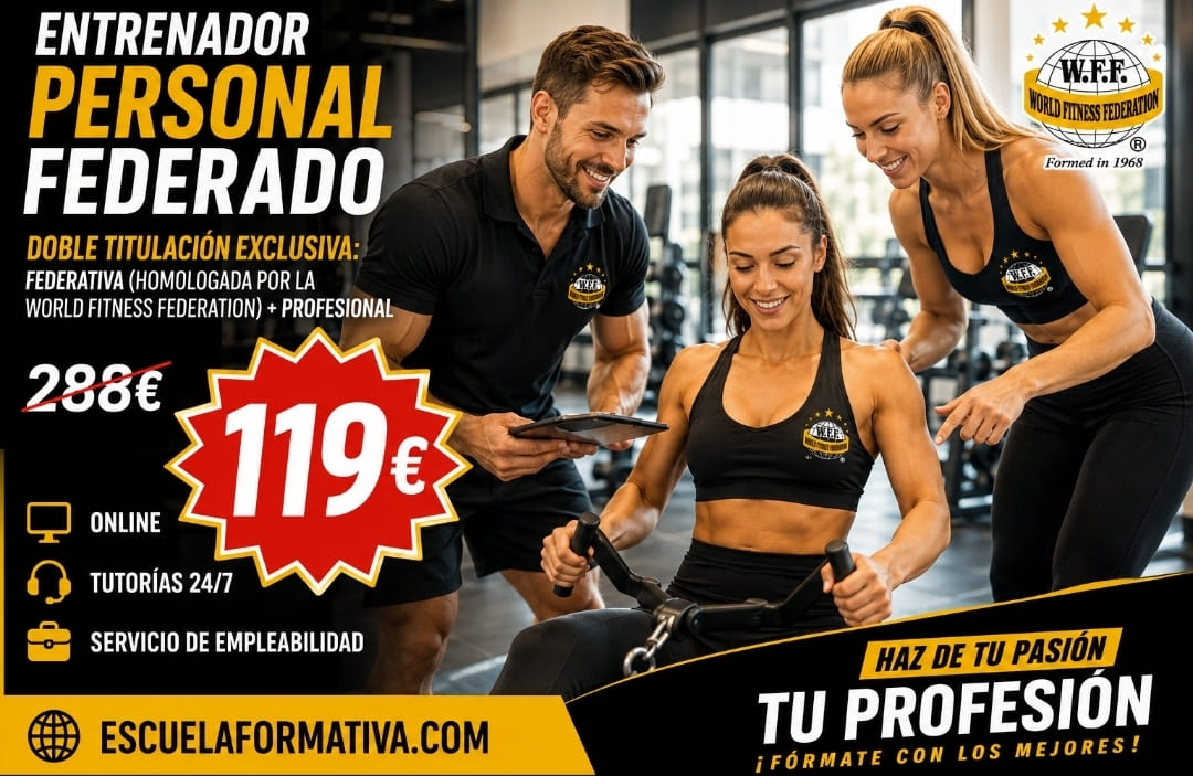 ENTRENADOR PERSONAL FEDERADO ~ DOBLE TITULACIÓN EXCLUSIVA: FEDERATIVA (HOMOLOGADA WFF) + PROFESIONAL