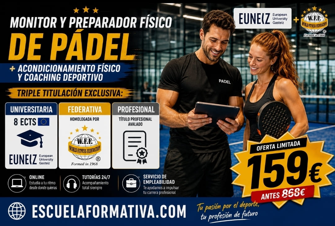 TRIPLE TITULACIÓN: UNIVERSITARIA (8 ECTS) + FEDERATIVA (HOMOLOGADA WFF) + PROFESIONAL ~ MONITOR Y PREPARADOR FÍSICO DE PADEL + ACONDICIONAMIENTO FÍSICO Y COACHING DEPORTIVO