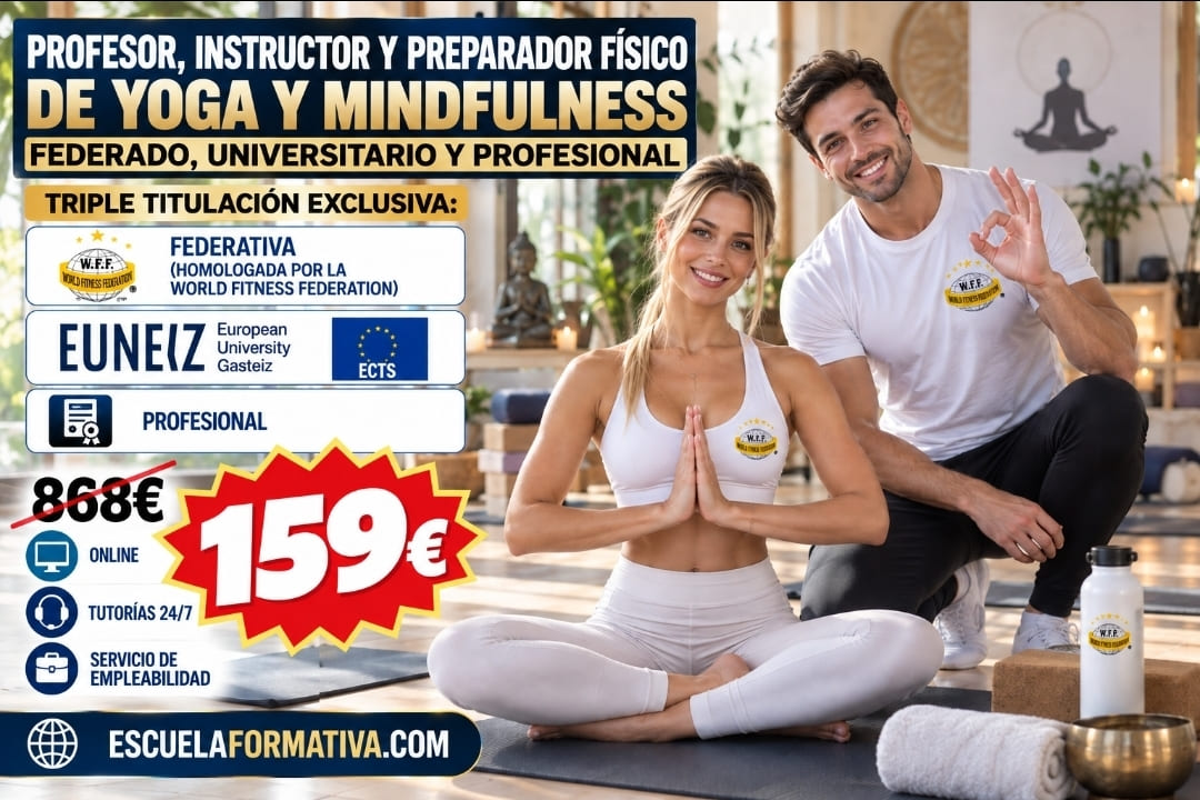 PROFESOR, INSTRUCTOR Y PREPARADOR FÍSICO DE YOGA Y MINDFULNESS FEDERADO, UNIVERSITARIO Y PROFESIONAL. TRIPLE TITULACION.