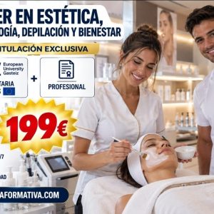 MÁSTER EN ESTÉTICA, COSMETOLOGÍA, DEPILACIÓN Y BIENESTAR: DOBLE TITULACIÓN ~ UNIVERSITARIA (CON ECTS)+ PROFESIONAL