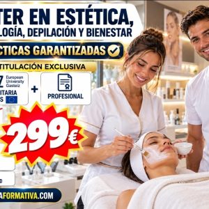 MÁSTER EN ESTÉTICA, COSMETOLOGÍA, DEPILACIÓN Y BIENESTAR: DOBLE TITULACIÓN ~ UNIVERSITARIA (CON ECTS)+ PROFESIONAL (CON PRÁCTICAS GARANTIZADAS)