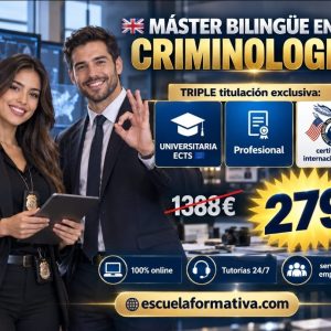 MÁSTER BILINGÜE EN CRIMINOLOGÍA – TRIPLE TITULACIÓN: CURSO UNIVERSITARIO DE ESPECIALIZACIÓN CON 22 ECTS + TÍTULO PROFESIONAL + CERTIFICACIÓN INTERNACIONAL