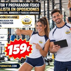INSTRUCTOR Y PREPARADOR FÍSICO ESPECIALISTA EN OPOSICIONES (POLICÍA, GUARDIA CIVIL, BOMBEROS Y FUERZAS ARMADAS) ~ DOBLE TITULACIÓN: FEDERATIVA (HOMOLOGADA WFF) + PROFESIONAL