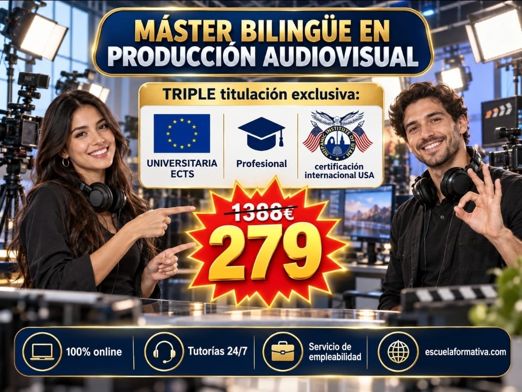 MÁSTER BILINGÜE EN PRODUCCIÓN AUDIOVISUAL – TRIPLE TITULACIÓN: CURSO UNIVERSITARIO DE ESPECIALIZACIÓN CON 17 ECTS + TÍTULO PROFESIONAL + CERTIFICACIÓN INTERNACIONAL USA