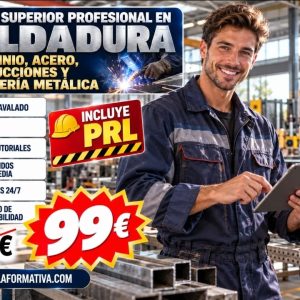 TÉCNICO SUPERIOR PROFESIONAL EN SOLDADURA DE ALUMINIO, ACERO, CONSTRUCCIONES Y CARPINTERIA METALICA