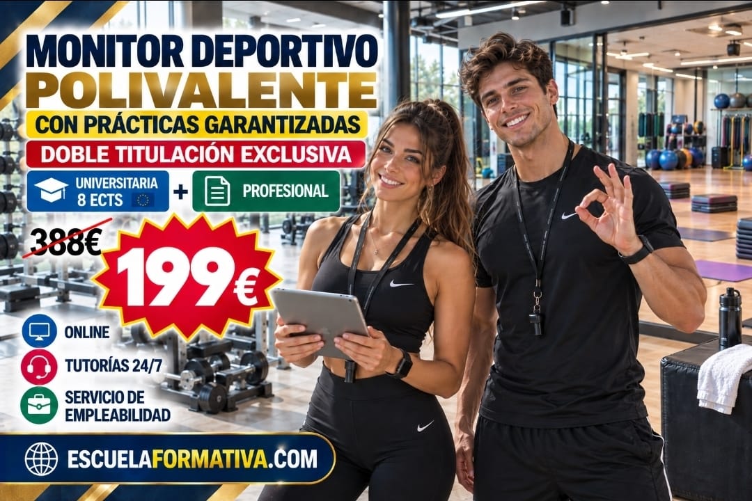 MONITOR DEPORTIVO POLIVALENTE CON PRÁCTICAS GARANTIZADAS + DOBLE TITULACIÓN: UNIVERSITARIA (8 ECTS) + PROFESIONAL
