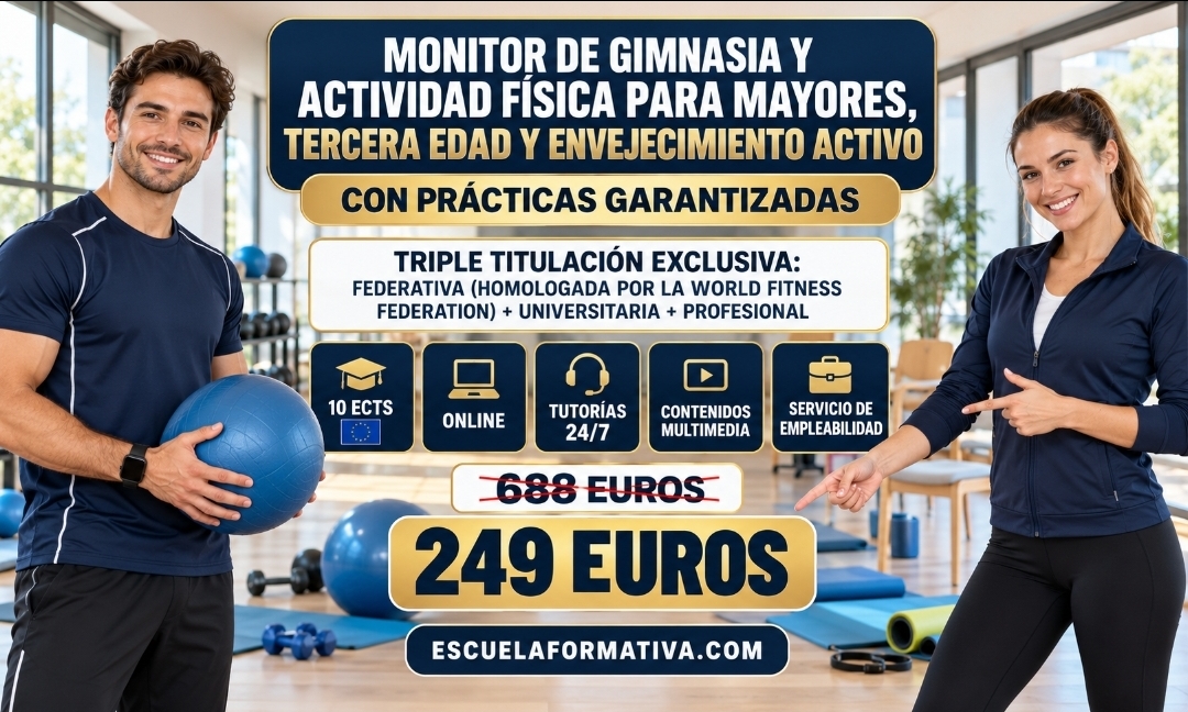 TRIPLE TITULACIÓN EXCLUSIVA: FEDERATIVA + UNIVERSITARIA (10 ECTS) + PROFESIONAL ~ MONITOR DE GIMNASIA Y ACTIVIDAD FÍSICA PARA MAYORES, TERCERA EDAD Y ENVEJECIMIENTO ACTIVO CON PRÁCTICAS GARANTIZADAS