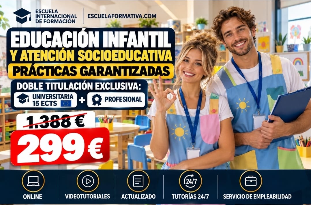 EDUCACIÓN INFANTIL Y ATENCIÓN SOCIOEDUCATIVA CON PRÁCTICAS GARANTIZADAS – DOBLE TITULACIÓN: UNIVERSTIARIA (15 ECTS) + PROFESIONAL
