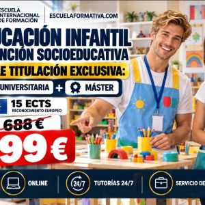 EDUCACIÓN INFANTIL Y ATENCIÓN SOCIOEDUCATIVA – DOBLE TITULACIÓN: UNIVERSTIARIA (15 ECTS) +