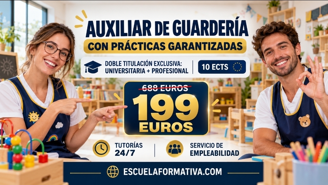DOBLE TITULACIÓN: UNIVERSITARIA (10 ECTS) + PROFESIONAL ~ AUXILIAR DE GUARDERÍA CON PRÁCTICAS GARANTIZADAS